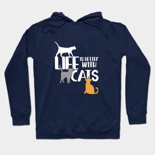 Life is better with cats Hoodie